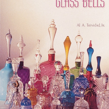 GLASS BELLS Schiffer Book for Collectors