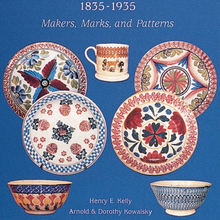 Spongeware, 1835-1935: Makers, Marks & Patterns