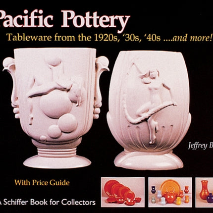 Pacific Pottery: Sunshine Tableware from the 1920s, ‘30s, and ‘40s...and more!