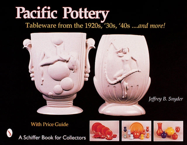 Pacific Pottery: Sunshine Tableware from the 1920s, ‘30s, and ‘40s...and more!