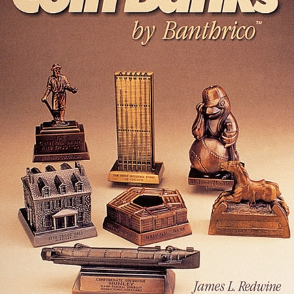 Coin Banks by Banthrico™