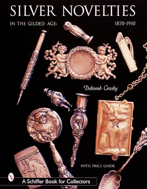 Silver Novelties in The Gilded Age: 1870-1910