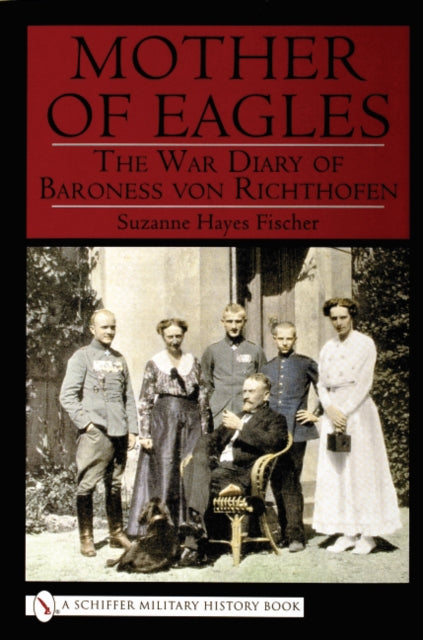 Mother of Eagles: War Diary of Baroness von Richthofen