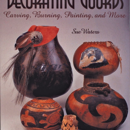 Decorating Gourds: Carving, Burning, Painting