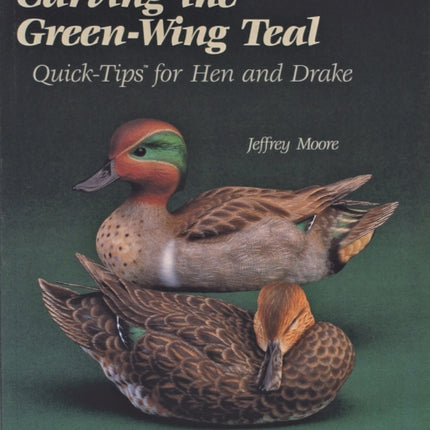 Carving The Green-Wing Teal: Quick Tips For Hen and Drake