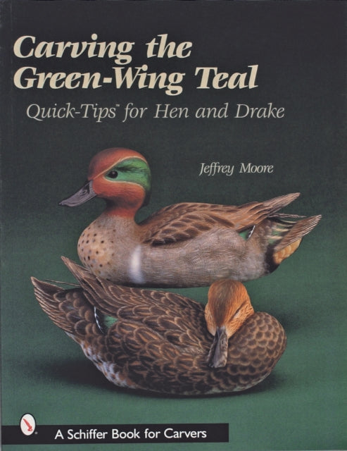 Carving The Green-Wing Teal: Quick Tips For Hen and Drake