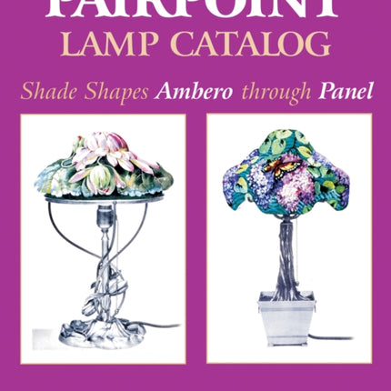 Pairpoint Lamp Catalog: Shade Shapes Ambero through Panel