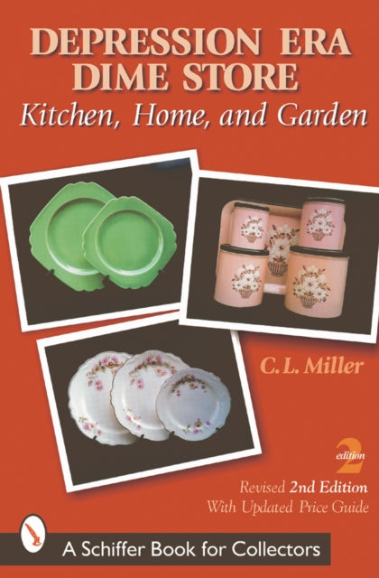 Depression Era Dime Store: Kitchen, Home, and Garden