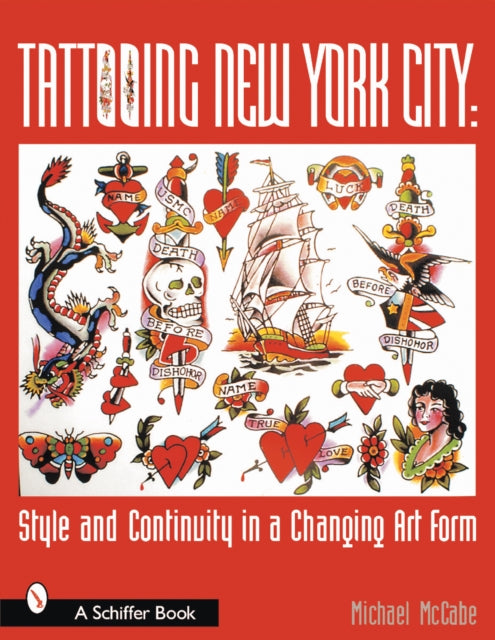 Tattooing New York City Style and Continuity in a Changing Art Form