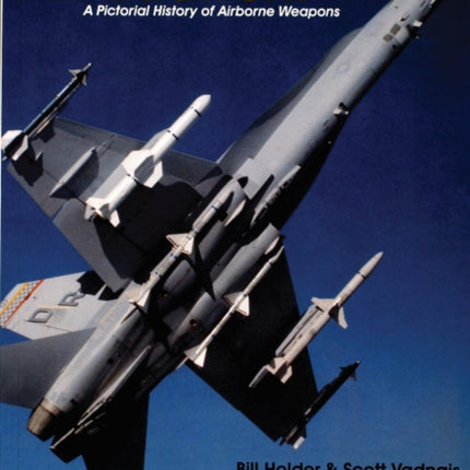 Air Launch!: A Pictorial History of Airborne Weapons