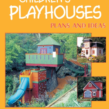 Children's Playhouses: Plans & Ideas