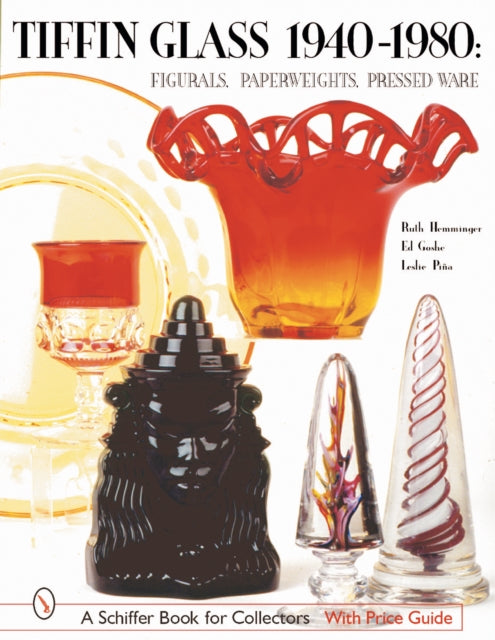 Tiffin Glass 1940-1980: Figurals, Paperweights, Pressed Ware