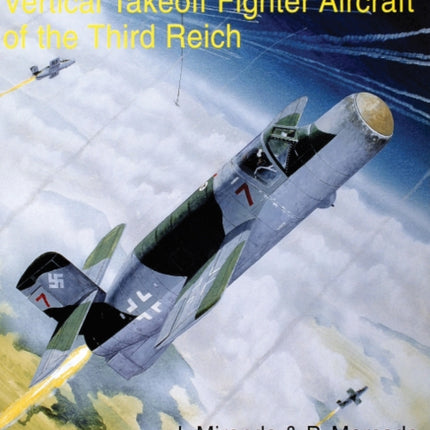 The Luftwaffe Profile Series No.17: Vertical Takeoff Fighter Aircraft of the Third Reich