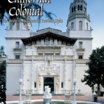 California Colonial: The Spanish & Rancho Revival Styles