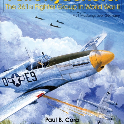 Yellowjackets!: The 361st Fighter Group in World War II - P-51 Mustangs over Germany