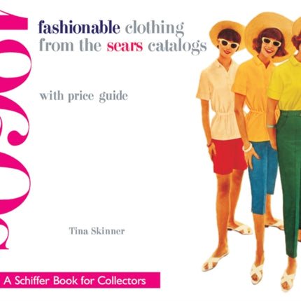 Fashionable Clothing from the Sears Catalogs: Early 1960s