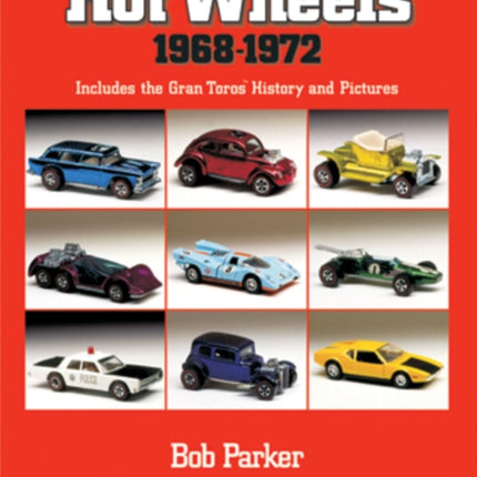 Hot Wheels® 1968-1972: Includes the Gran Toros™ History and Pictures