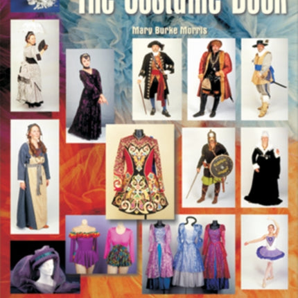 The Costume Book: The Non-Professional's Guide to Professional Results