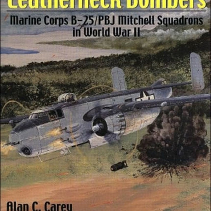 Leatherneck Bombers:: Marine Corps B-25/PBJ Mitchell Squadrons in World War II