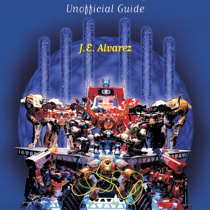 Beast Wars Transformers™: The Unofficial Guide