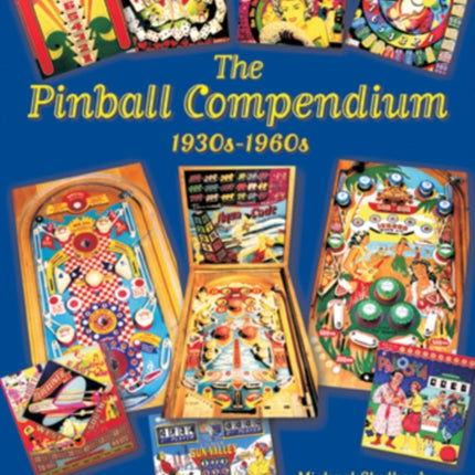 The Pinball Compendium: 1930s-1960s: 1930s-1960s