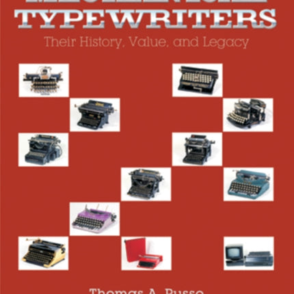 Mechanical Typewriters: Their History, Value, and Legacy