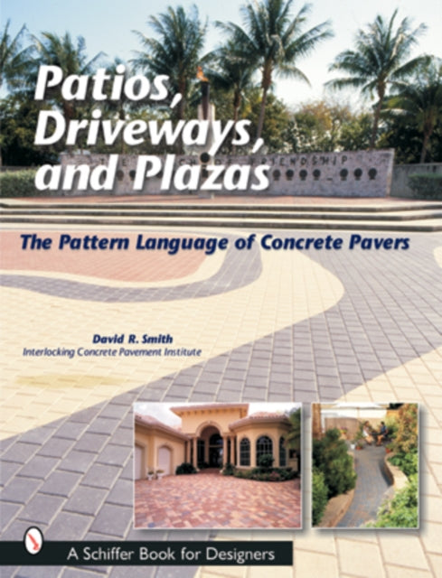 Patios, Driveways, and Plazas: The Pattern Language of Concrete Pavers