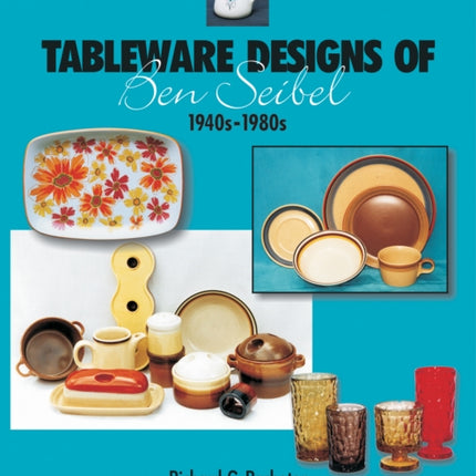 Tableware Designs of Ben Seibel: 1940s-1980s