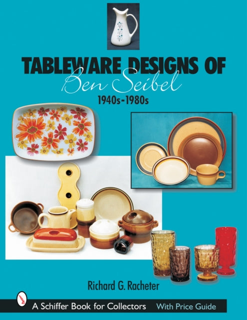 Tableware Designs of Ben Seibel: 1940s-1980s