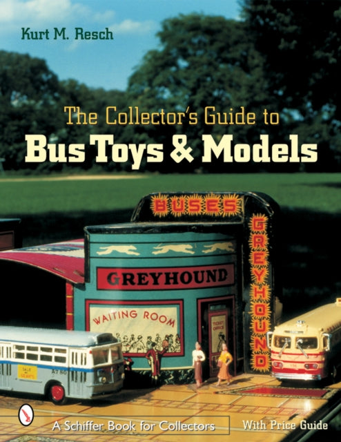 The Collector's Guide to Bus Toys and Models