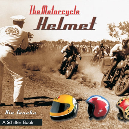 The Motorcycle Helmet: The 1930s-1990s