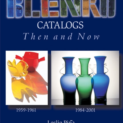 Blenko Catalogs Then & Now: 1959-1961, 1984-2001