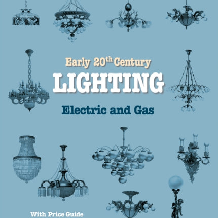 Early 20th Century Lighting: Electric and Gas