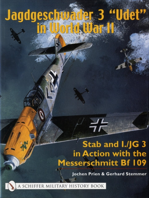 Jagdgeschwader 3 "Udet" in World War II: Stab and I.JG3 in Action with the Messerschmitt Bf 109