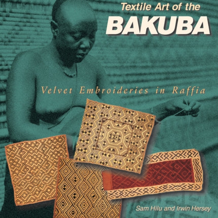 Textile Art of the Bakuba: Velvet Embroideries in Raffia