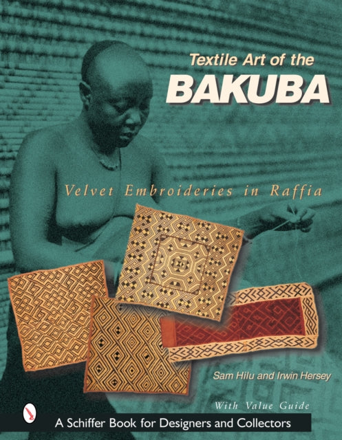 Textile Art of the Bakuba: Velvet Embroideries in Raffia