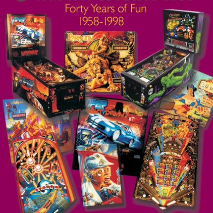 Pinball Memories: Forty Years of Fun 1958-1998