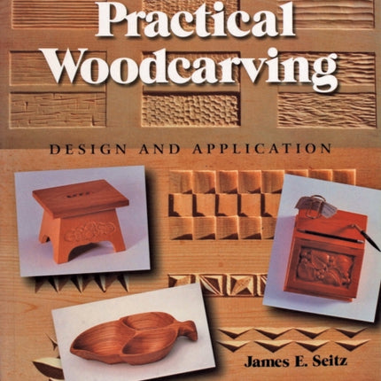 Practical Woodcarving: Design and Application