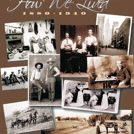 How We Lived: Everyday Furniture, Fashions, & Settings 1880-1940