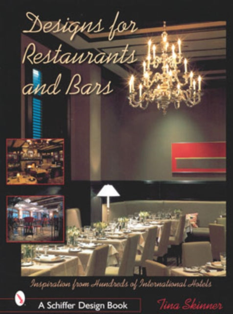 Designs for Restaurants & Bars: Inspiration from Hundreds of International Hotels