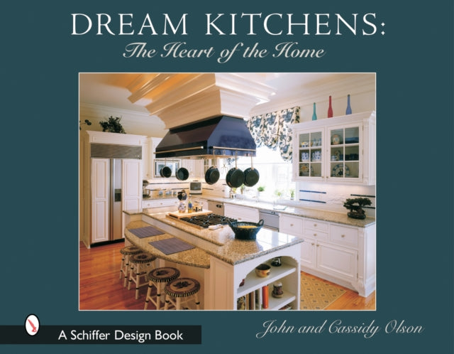 Dream Kitchens: The Heart of the Home