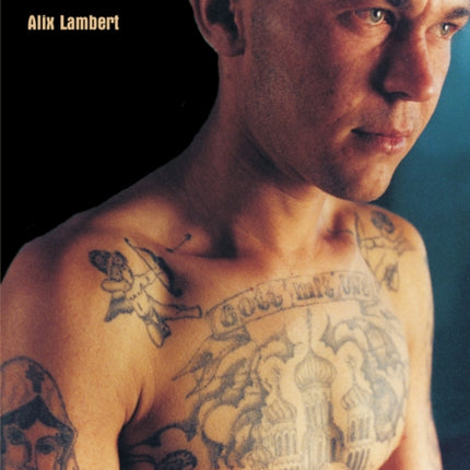 Russian Prison Tattoos: Codes of Authority, Domination, and Struggle