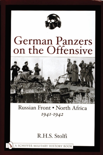 German Panzers on the Offensive: Russian Front • North Africa 1941-1942