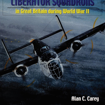 U.S. Navy PB4Y-1 (B-24) Liberator Squadrons: in Great Britain during World War II