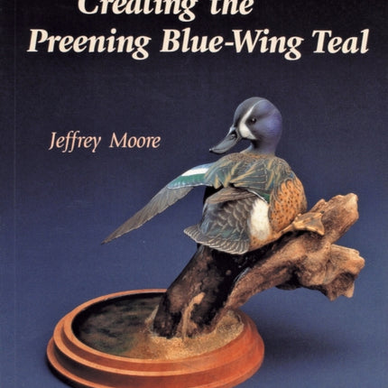 Creating the Preening Blue Wing Teal