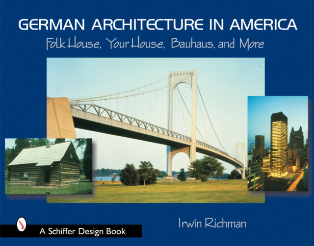 German Architecture in America: Folk House, Your House, Bauhaus, and More