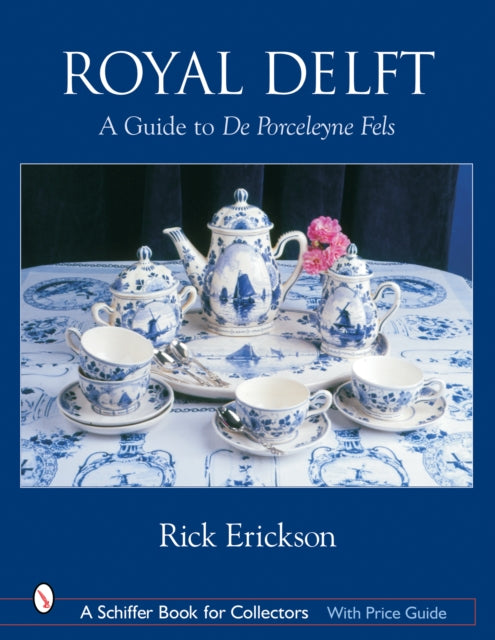 Royal Delft: A Guide to De Porceleyne Fels