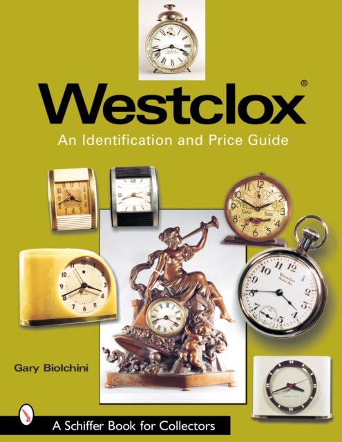 Westclox: An Identification and Price Guide: An Identification and Price Guide