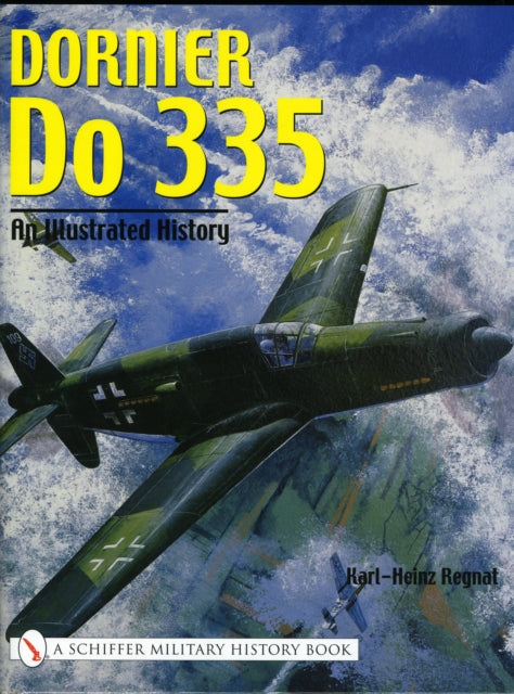 Dornier Do 335: An Illustrated History