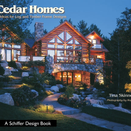 Cedar Homes: Ideas for Log and Timber Frame Designs